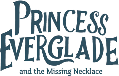 Princess Everglade and the Missing Necklace